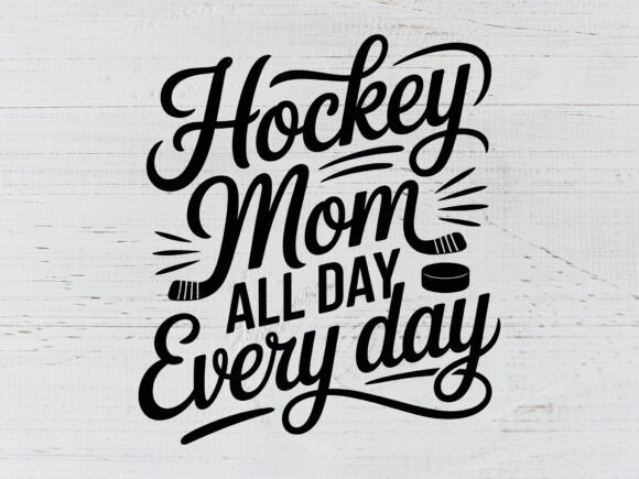 Hockey Mom All Day Every Day SVG – A Solid Graphic Design Asset for T-Shirt Designs