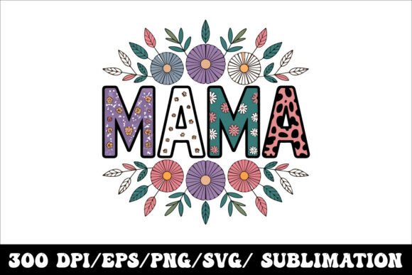 Mama Floral Typography Design: A Vibrant Graphic for T-Shirt Projects