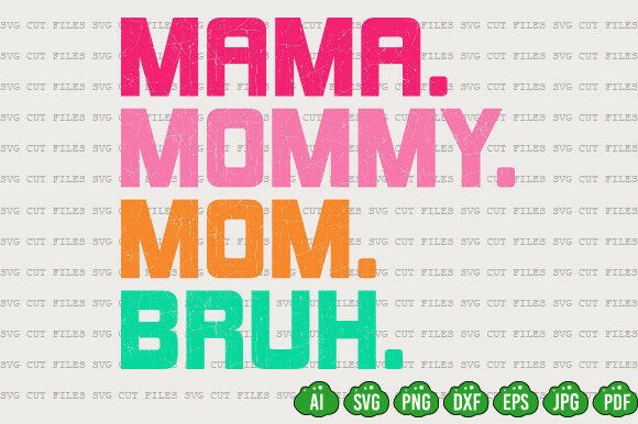 Mama Mommy Mom Bruh PNG: A Versatile Graphic Design Asset for T-Shirt Designs