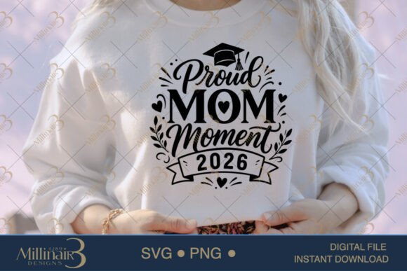 Proud Mom Moment 2026 SVG PNG for T-Shirt Designs and Graphics