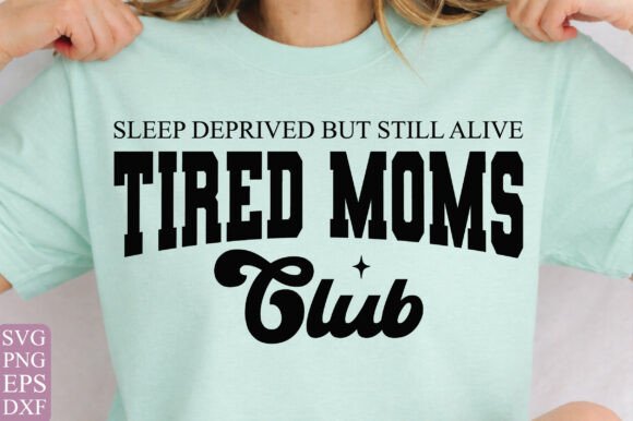 Reviewing Mom Life Shirt SVG, Tired Moms Club PNG for Commercial Use